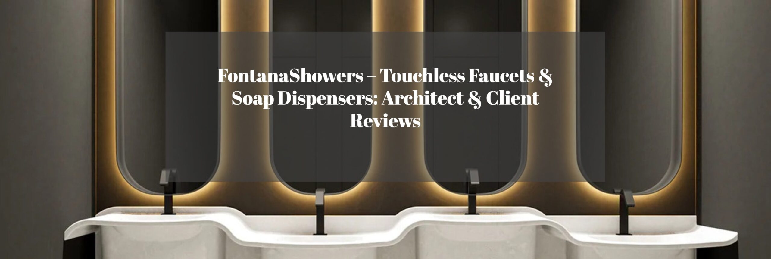 Best and Worst Reviews of Fontana Touchless Faucets – By FontanaShowers, All in One Installation Manuals