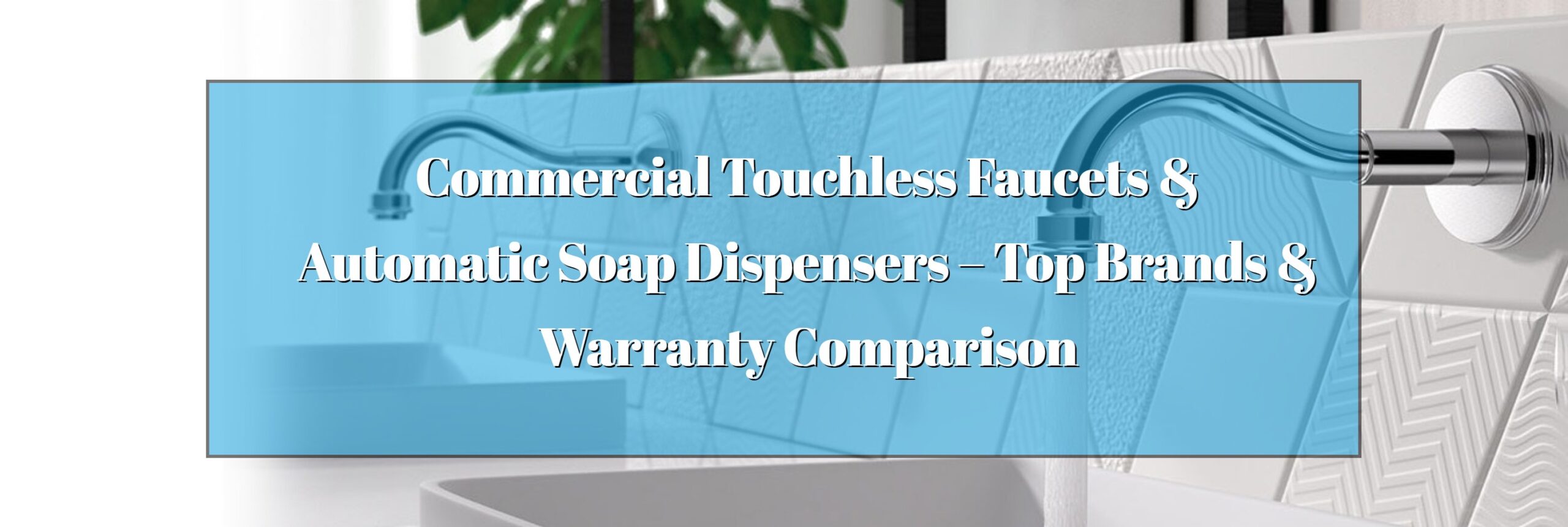 Best Touchless Faucet Warranties, All in One Installation Manuals